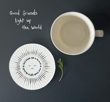 Sun coaster-Good friends light up the world