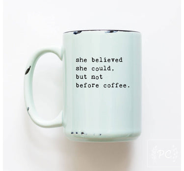 She Believed She Could But Not Before Coffee | Ceramic Mug