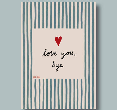 LOVE YOU BYE STRIPED PRINT - 5 colour options