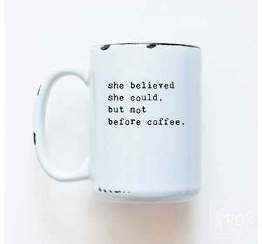 She Believed She Could But Not Before Coffee | Ceramic Mug