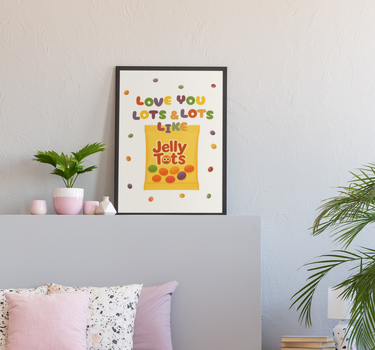 LOVE YOU LOTS & LOTS LIKE JELLY TOTS PRINT