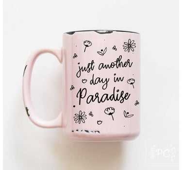 Just Another Day In Paradise | Ceramic Mug