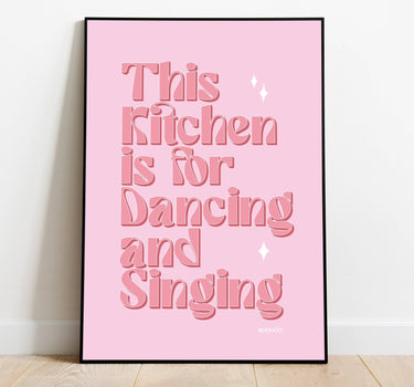 THIS KITCHEN IS FOR SINGING AND DANCING PRINT - 3 colour options