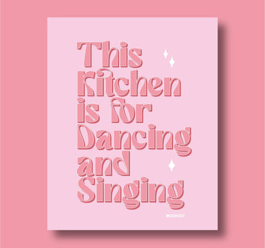 THIS KITCHEN IS FOR SINGING AND DANCING PRINT - 3 colour options