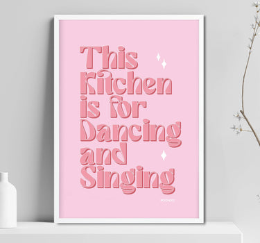 THIS KITCHEN IS FOR SINGING AND DANCING PRINT - 3 colour options