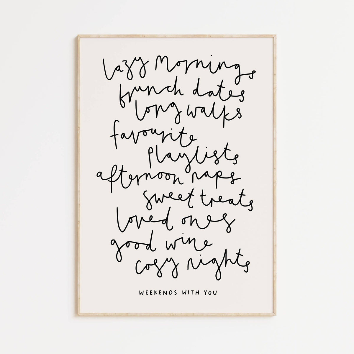 Weekends With You Print