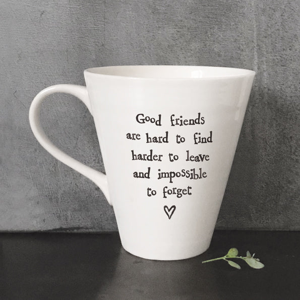 Porcelain Mug...Good Friends Are Hard To Find